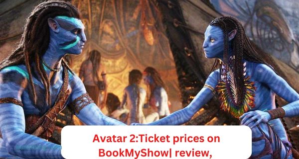 Avatar-2Ticket-prices-on-BookMyShow-review-bantiblog.com