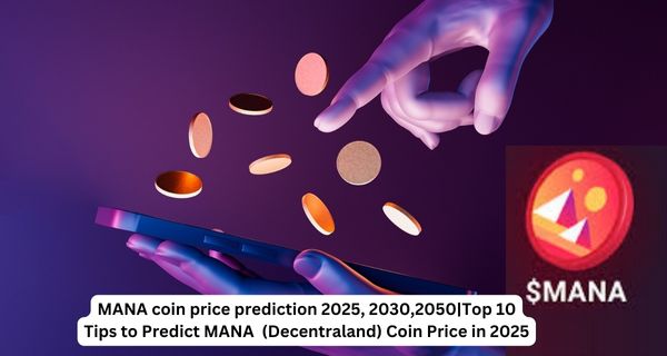 Mana-Coin-Price-Prediction-prediction-2025-2030-bantiblog.com